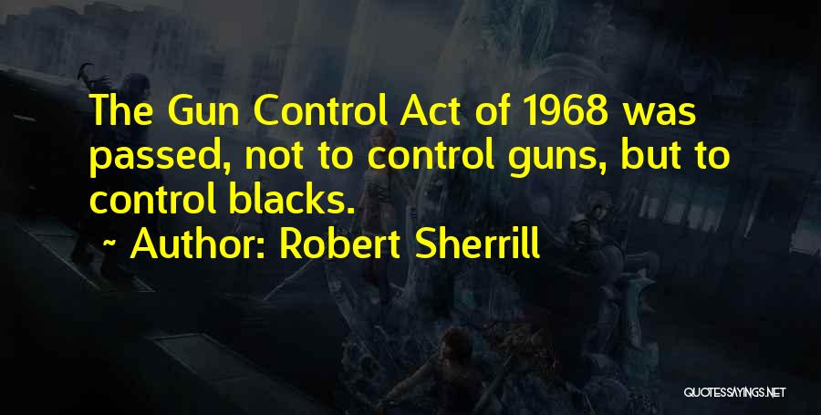 Robert Sherrill Quotes 1017631