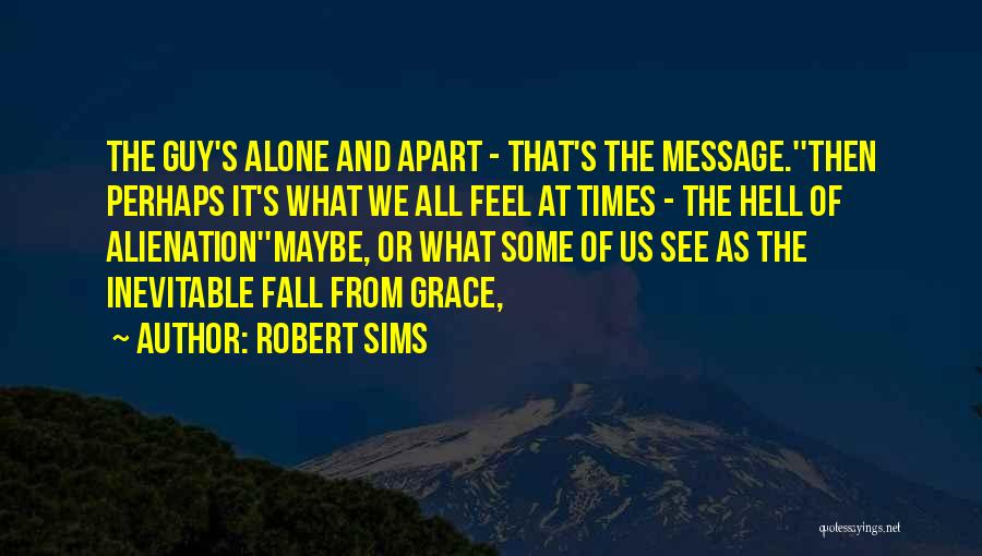 Robert Sims Quotes 1911652