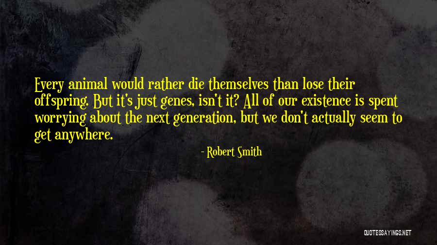 Robert Smith Quotes 1142573 Robert Smith Quotes 1142573