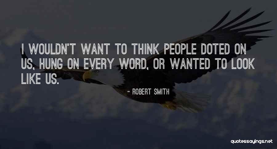 Robert Smith Quotes 1234110 Robert Smith Quotes 1234110