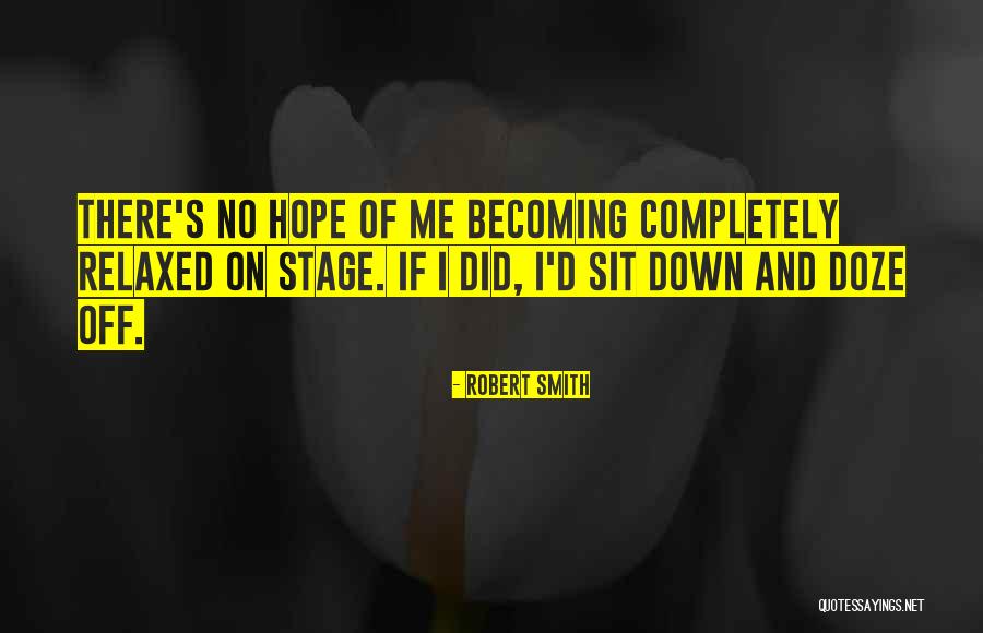 Robert Smith Quotes 1888273 Robert Smith Quotes 1888273