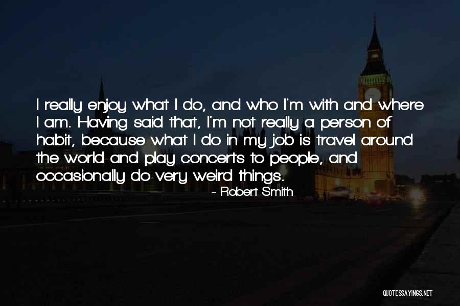 Robert Smith Quotes 1931138 Robert Smith Quotes 1931138