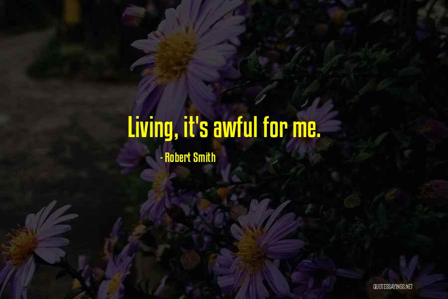 Robert Smith Quotes 1957483 Robert Smith Quotes 1957483