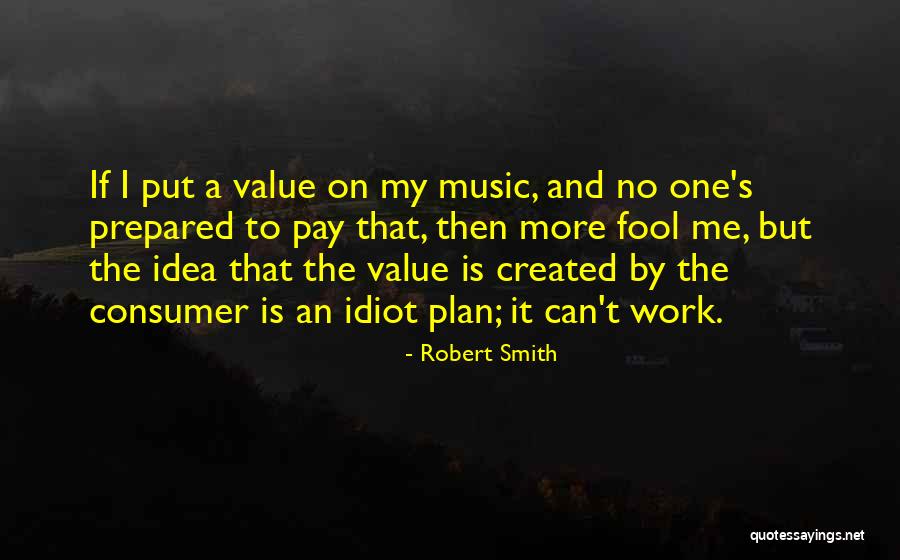 Robert Smith Quotes 2101633 Robert Smith Quotes 2101633