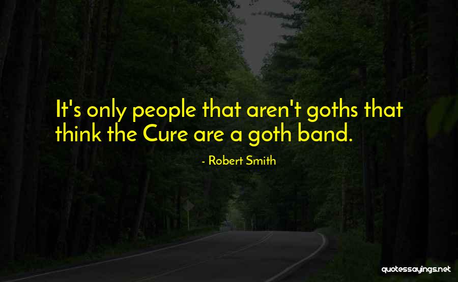Robert Smith Quotes 812695 Robert Smith Quotes 812695