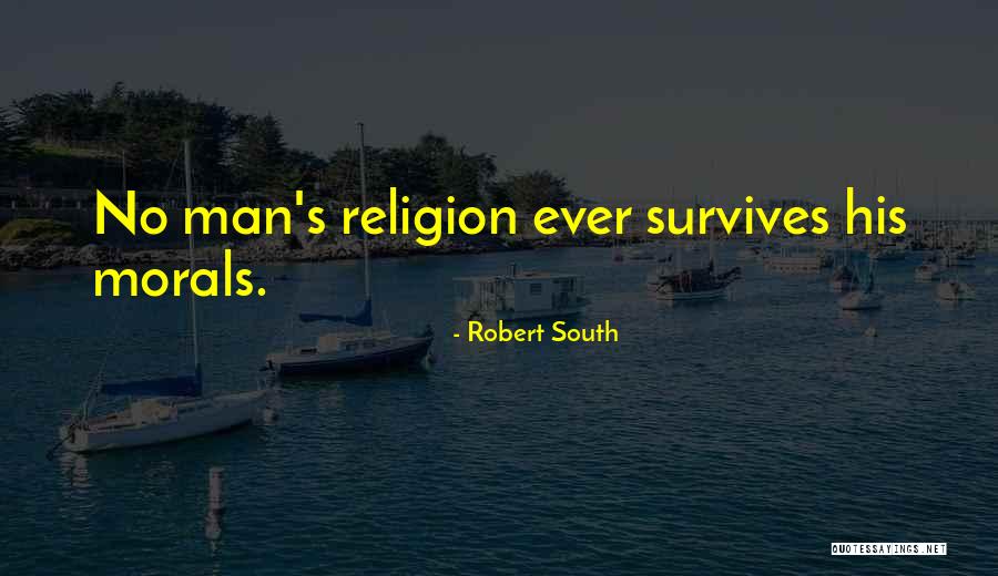 Robert South Quotes 1991093 Robert South Quotes 1991093