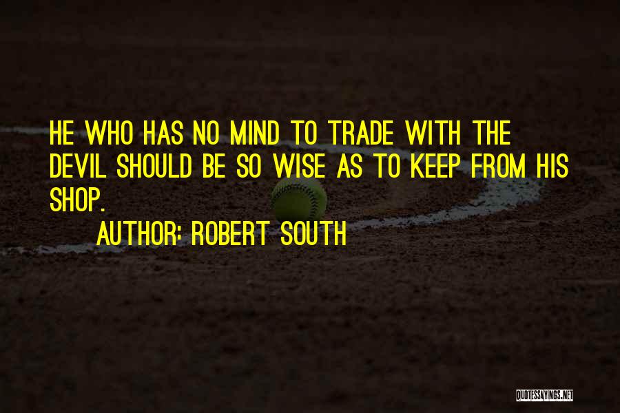 Robert South Quotes 614183