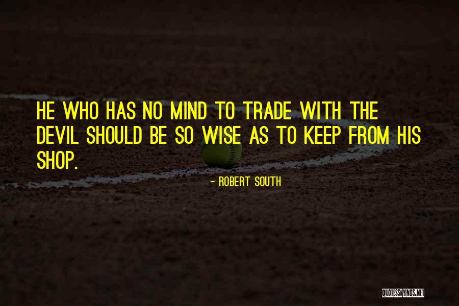 Robert South Quotes 614183 Robert South Quotes 614183