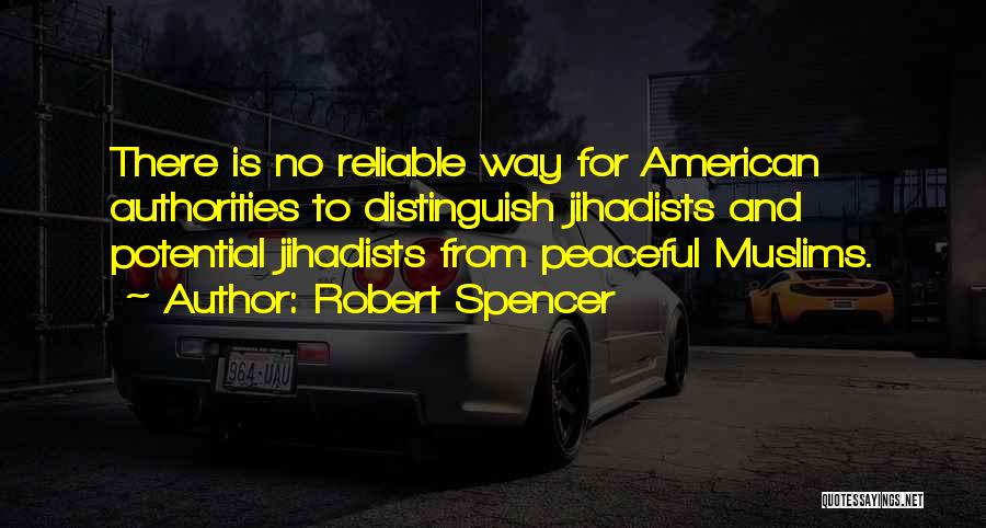 Robert Spencer Quotes 1095405