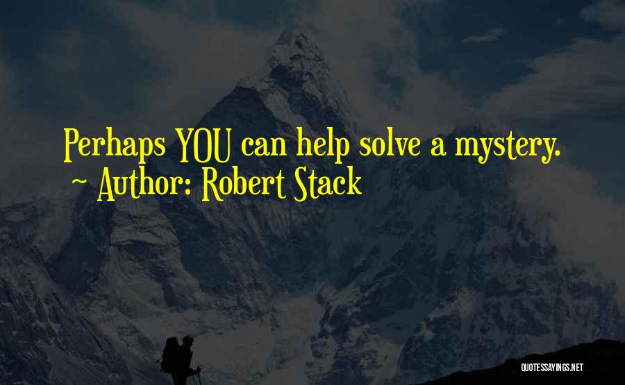 Robert Stack Quotes 1275860