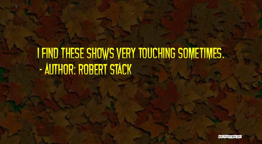 Robert Stack Quotes 311308