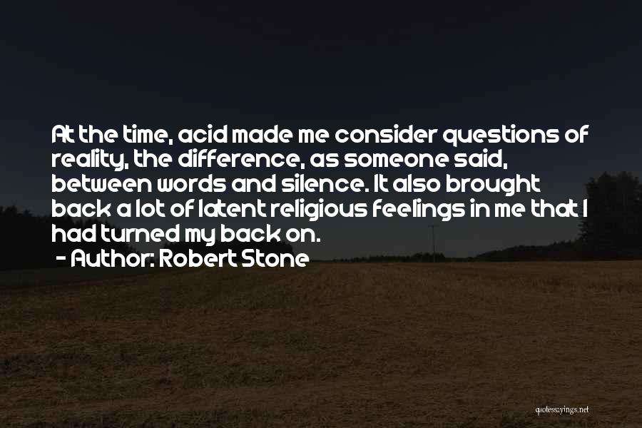 Robert Stone Quotes 1171693