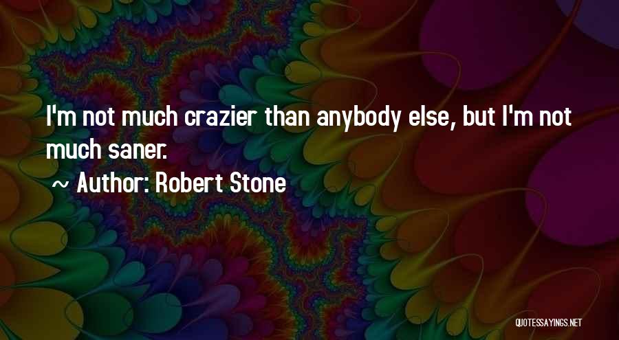 Robert Stone Quotes 1418867