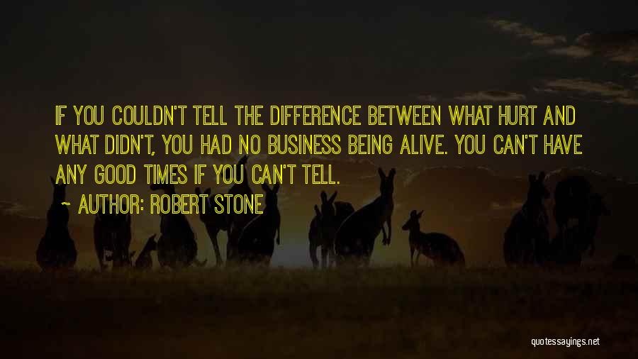 Robert Stone Quotes 2129730