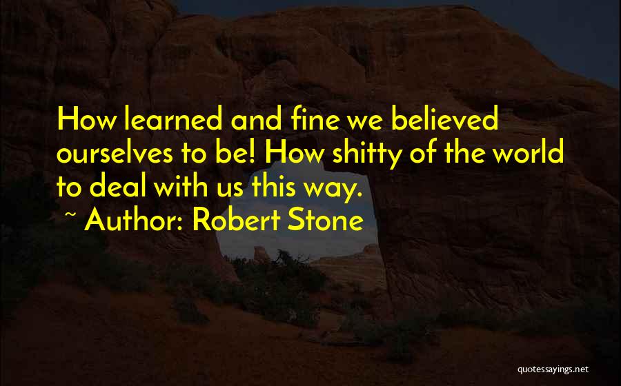 Robert Stone Quotes 2142386