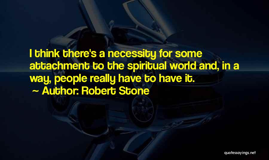Robert Stone Quotes 2221376