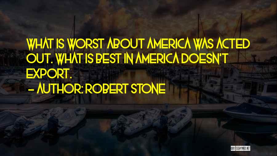 Robert Stone Quotes 358072