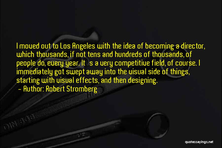 Robert Stromberg Quotes 2040805