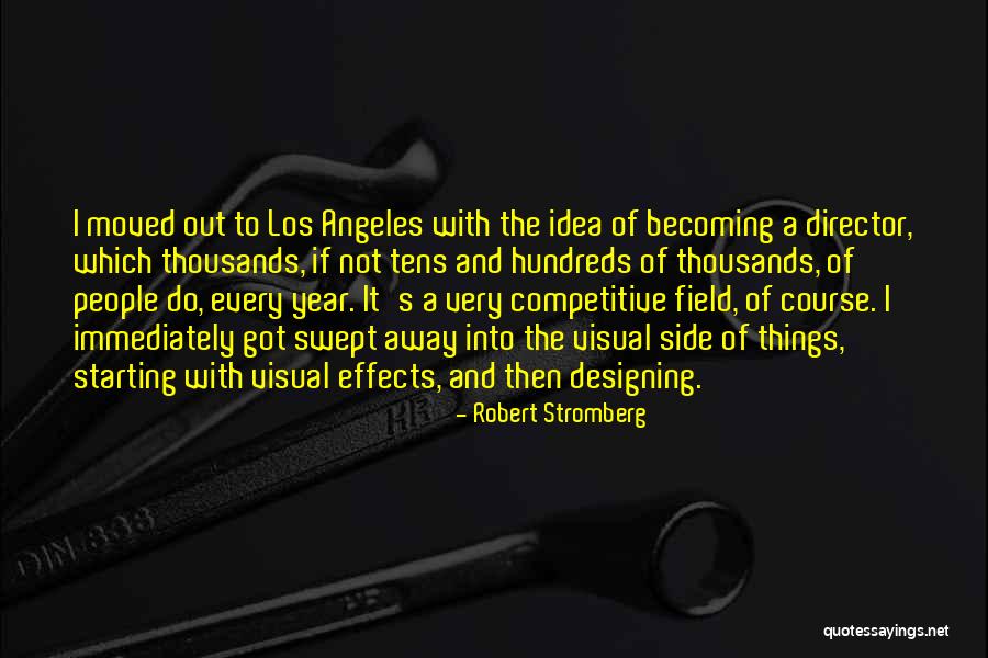 Robert Stromberg Quotes 2040805 Robert Stromberg Quotes 2040805