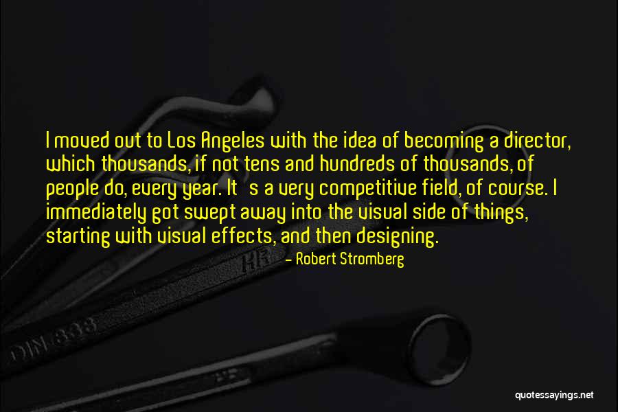 Robert Stromberg Quotes 2040805