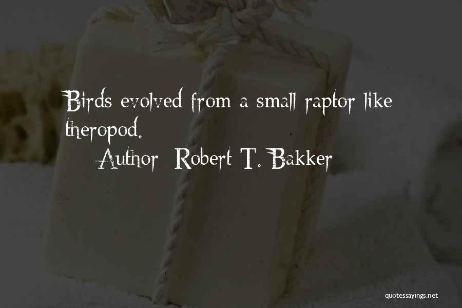 Robert T. Bakker Quotes 1330251