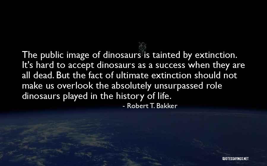 Robert T. Bakker Quotes 1336737 Robert T. Bakker Quotes 1336737