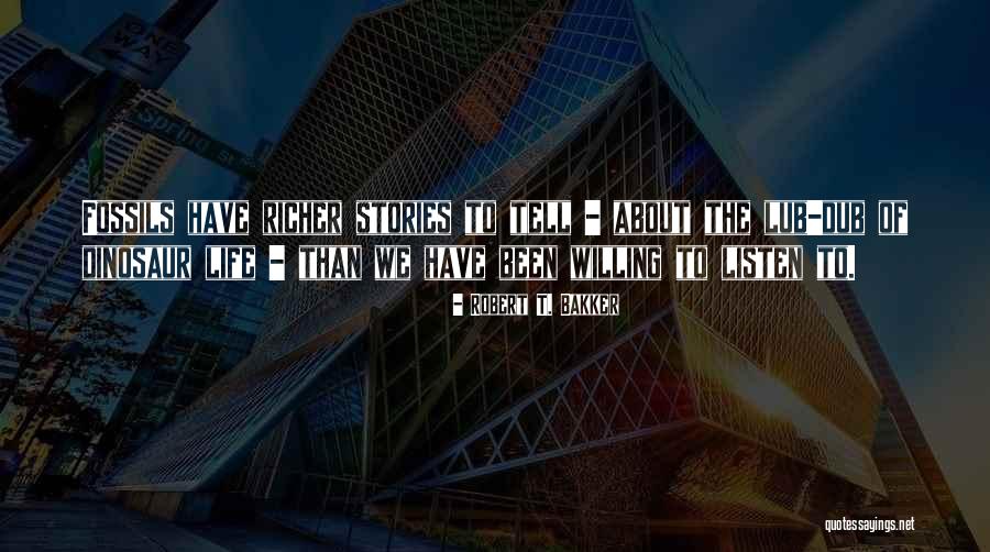 Robert T. Bakker Quotes 1435307 Robert T. Bakker Quotes 1435307