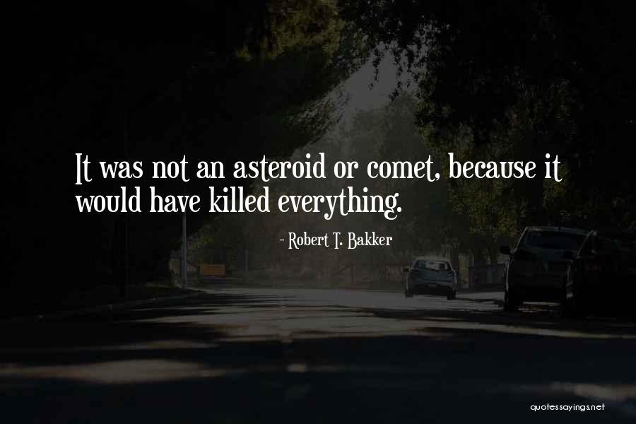 Robert T. Bakker Quotes 1461083 Robert T. Bakker Quotes 1461083