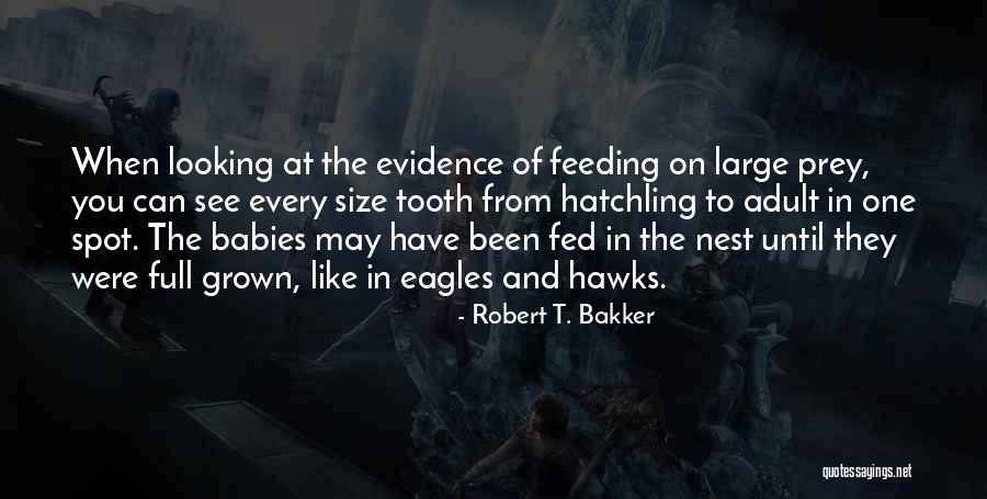 Robert T. Bakker Quotes 1871669 Robert T. Bakker Quotes 1871669
