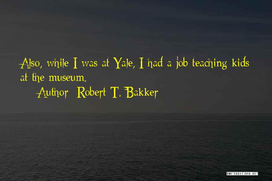 Robert T. Bakker Quotes 800648
