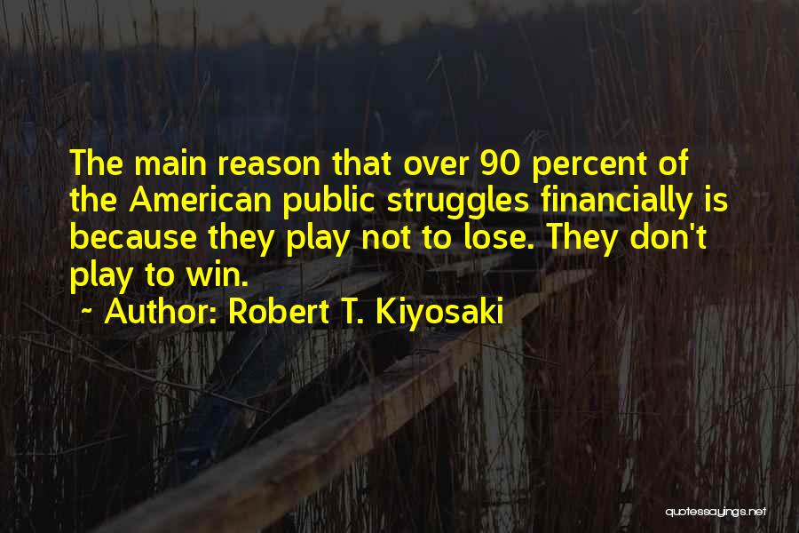 Robert T. Kiyosaki Quotes 1148677