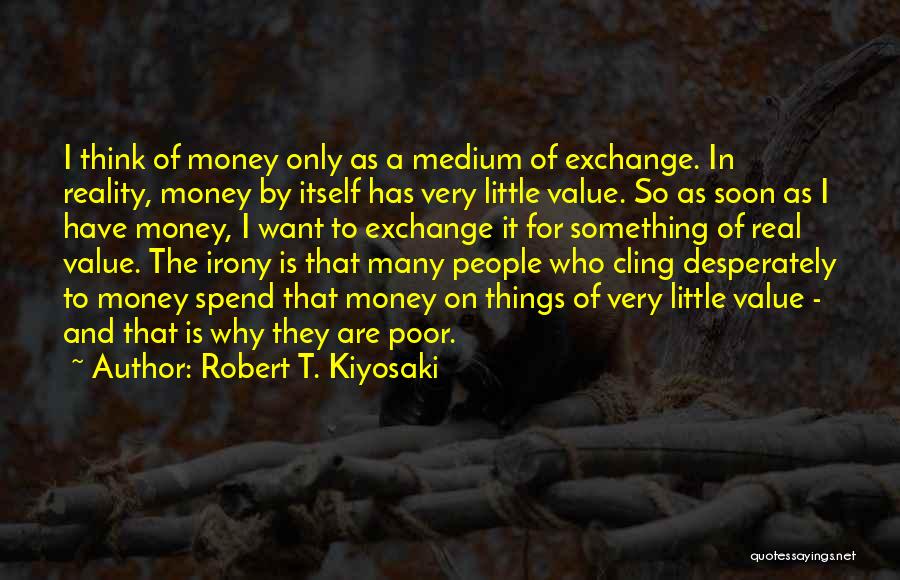 Robert T. Kiyosaki Quotes 1831839