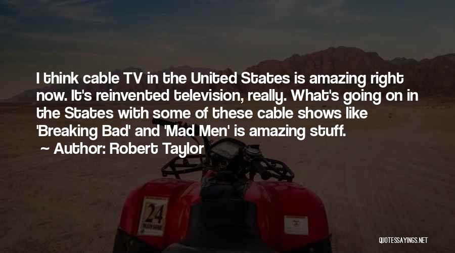 Robert Taylor Quotes 1302249