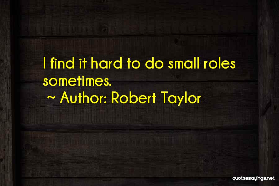 Robert Taylor Quotes 2054760