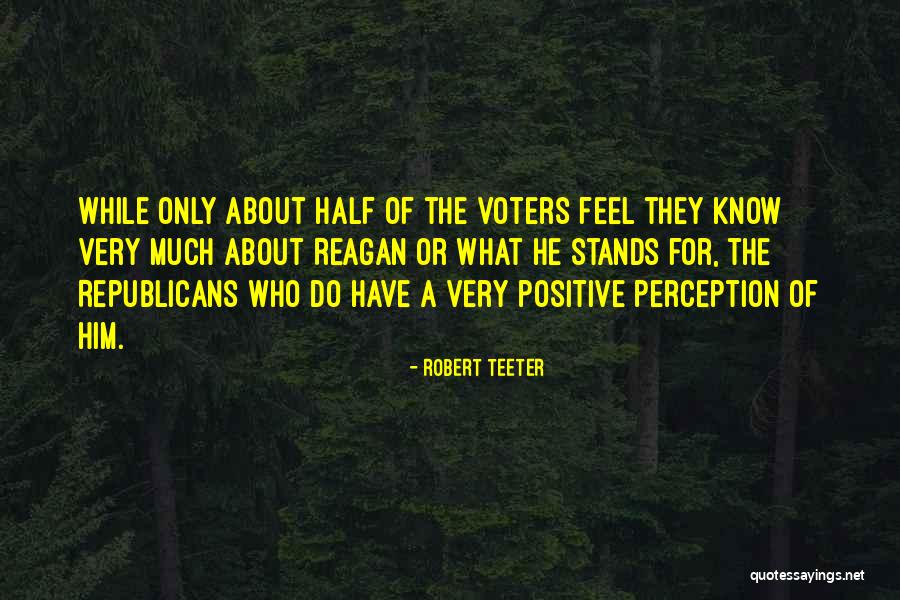 Robert Teeter Quotes 173673 Robert Teeter Quotes 173673