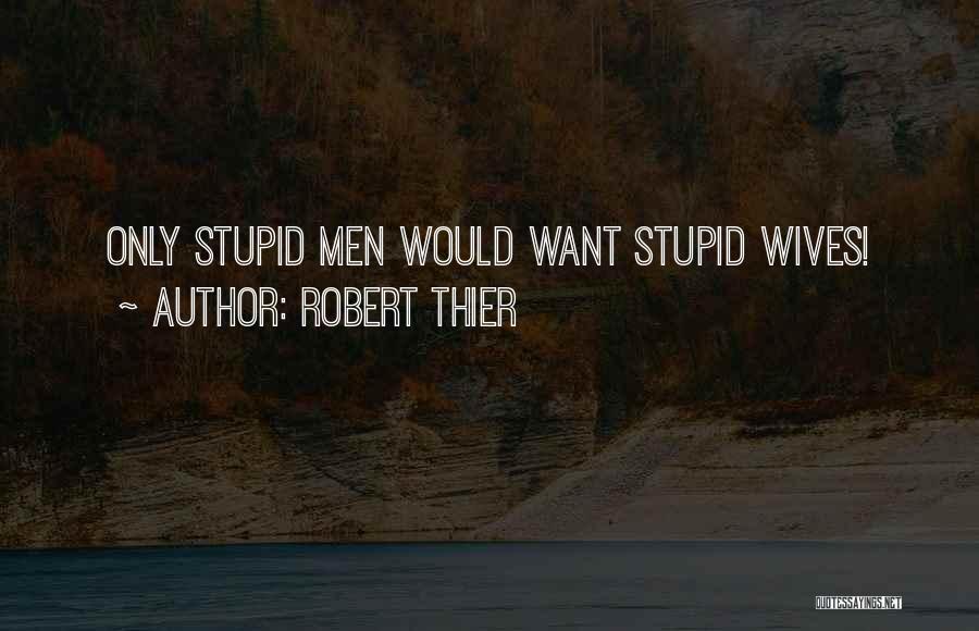 Robert Thier Quotes 1542227