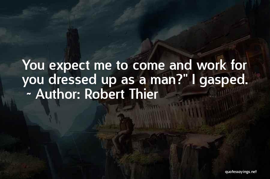 Robert Thier Quotes 254241