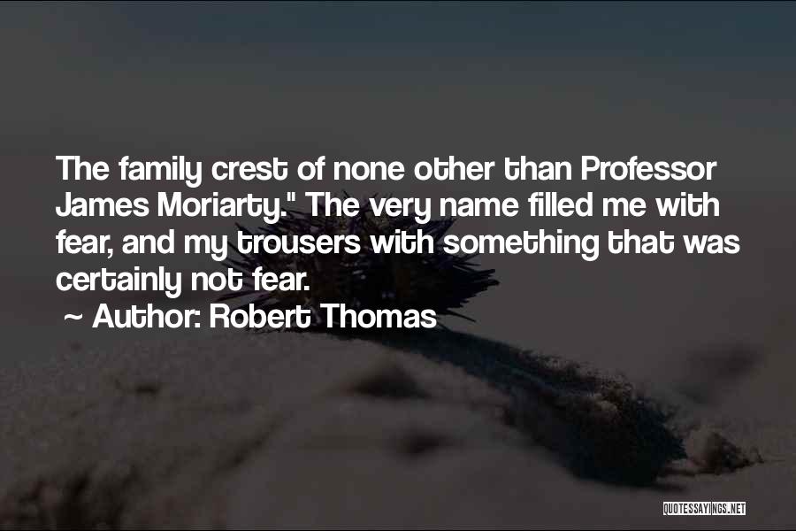 Robert Thomas Quotes 2026532