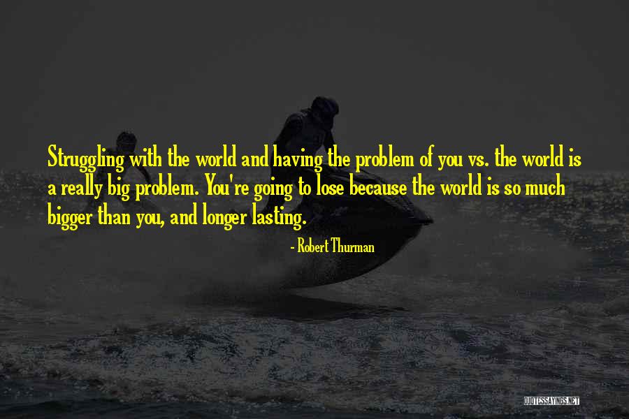 Robert Thurman Quotes 2089056