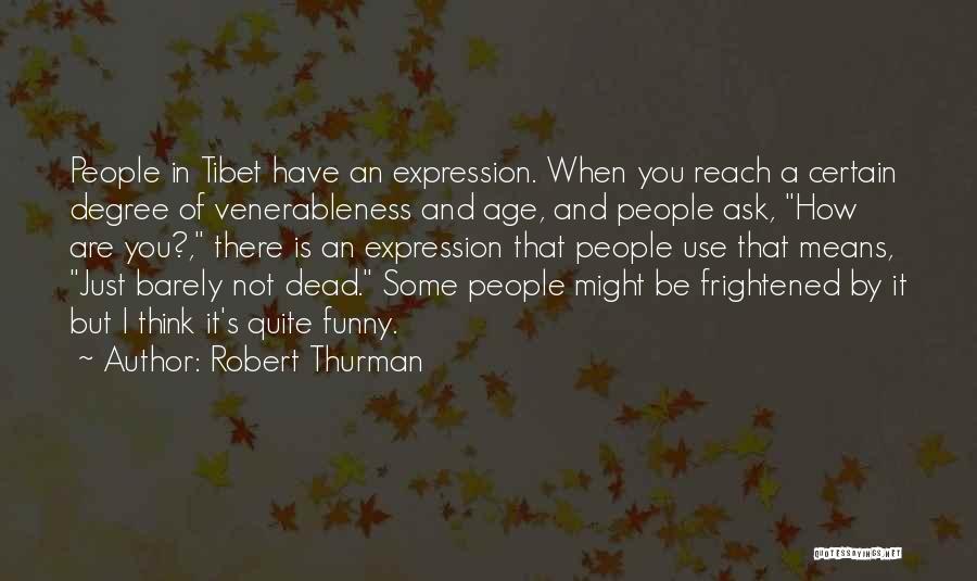 Robert Thurman Quotes 255485