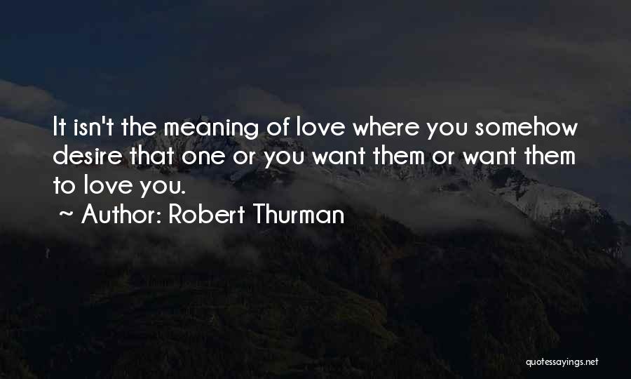 Robert Thurman Quotes 697163