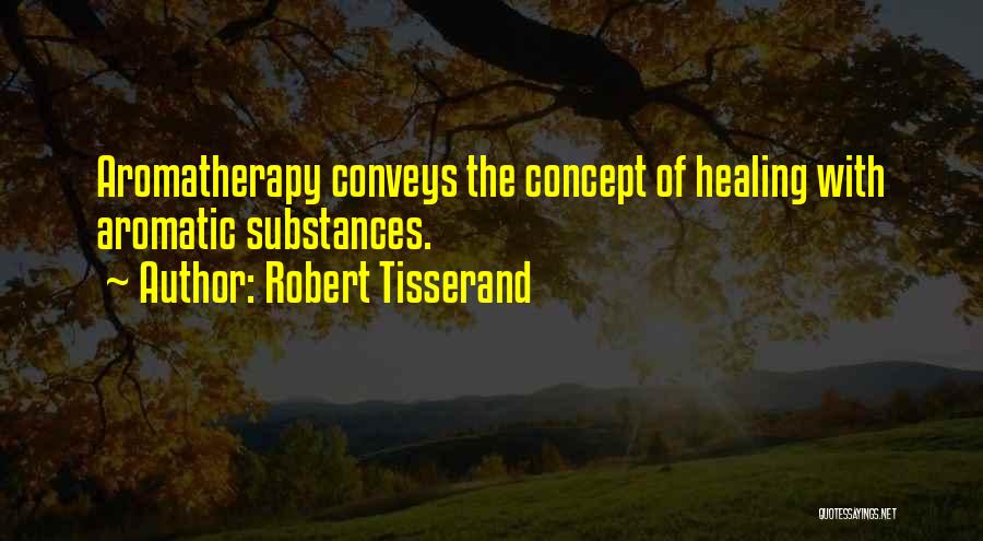 Robert Tisserand Quotes 1228828