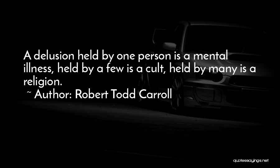 Robert Todd Carroll Quotes 433466