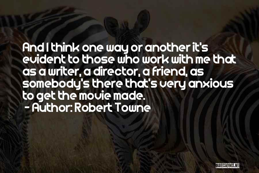 Robert Towne Quotes 1100287