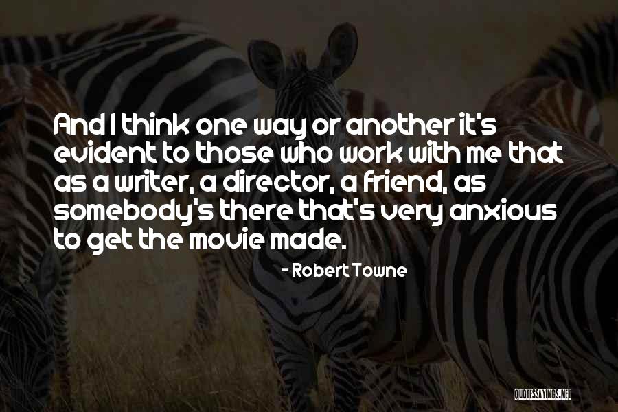 Robert Towne Quotes 1100287 Robert Towne Quotes 1100287
