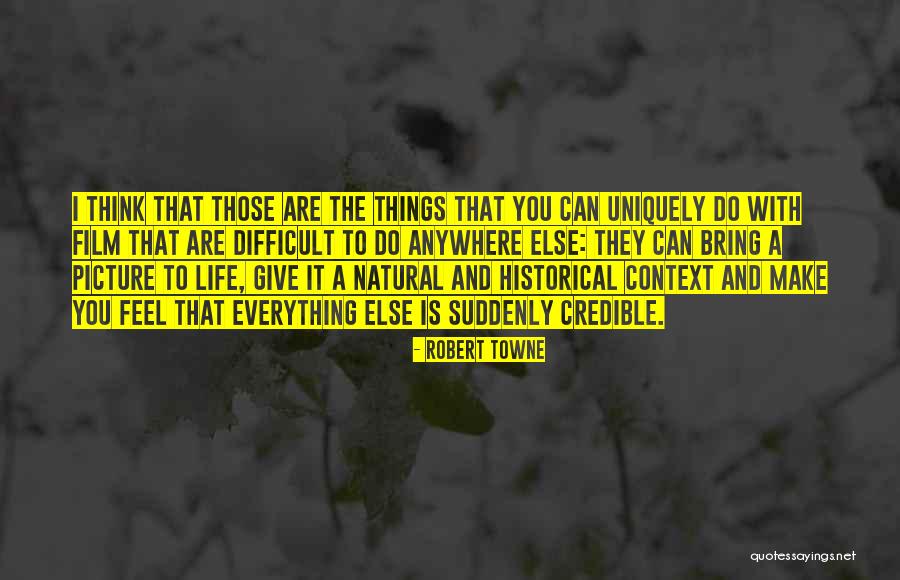Robert Towne Quotes 2029184 Robert Towne Quotes 2029184