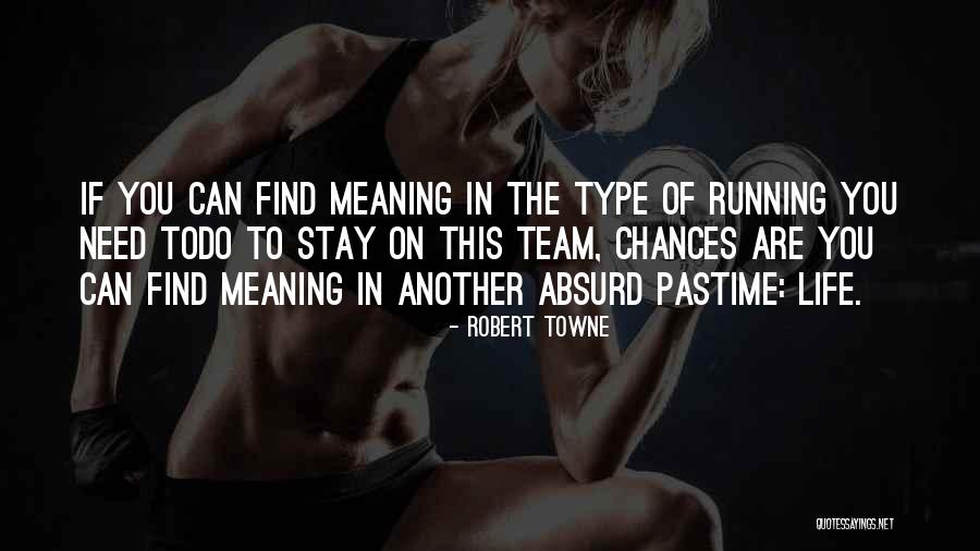Robert Towne Quotes 2031731 Robert Towne Quotes 2031731