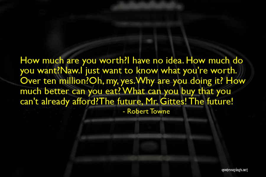 Robert Towne Quotes 713140 Robert Towne Quotes 713140