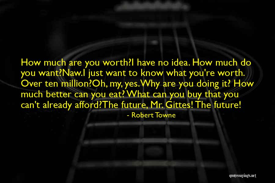 Robert Towne Quotes 713140