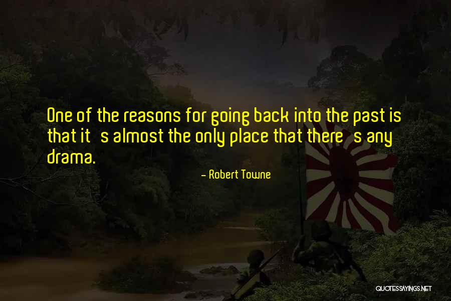 Robert Towne Quotes 723500 Robert Towne Quotes 723500